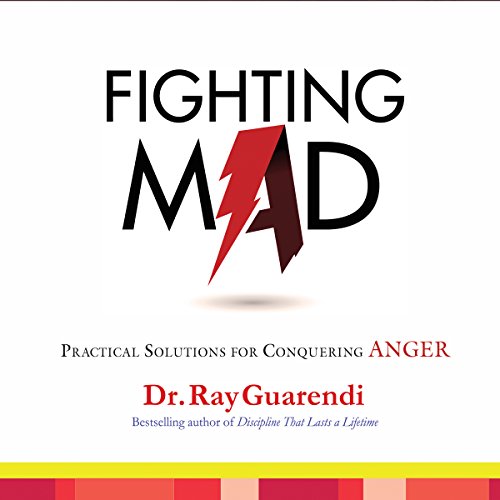 fighting mad practical solutions for conquering anger