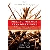 Pierced for our transgressions: Rediscovering the Glory of Penal Substitution