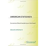 American Statesmen: Secretaries of State from John Jay to Colin Powell book cover