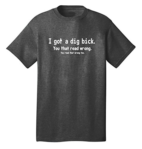Anji’s Collection Men’s I got a dig bick Funny T-Shirt Large Charcol