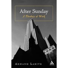 After Sunday: A Theology of Work