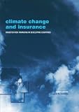 Climate Change and Insurance: Disaster Risk Financing in Developing Countries (Climate Policy Series)