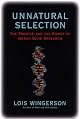 Unnatural Selection: The Promise and the Power of Human Gene Research