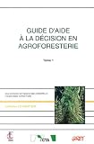 Guide d'aide � la d�cision en agroforesterie : Tome 1