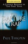 The Rapture Trap: A Catholic Response to End Times Fever Study Guide