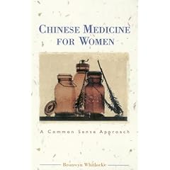 Chinese Medicine For Women: A Common Sense Approach