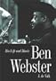 Ben Webster: His Life and Music