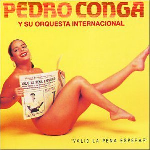 Pedro Conga - Valio La Pena Esperar - Zortam Music