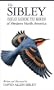 The Sibley Field Guide to Birds of Western North America