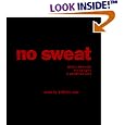 No Sweat: Fashion, Free Trade, and the Rights of Garment Workers