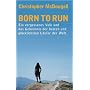 Born to Run: Ein vergessenes Volk und das Geheimni&hellip von Christopher McDougall
