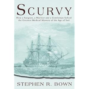 Click here to buy Scurvy: How a Surgeon, a Mariner and a Gentleman Solved the Greatest Medical... by Stephen R. Bown.