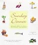 Sunday Dinners: Seasonal Menus to Enjoy with Family and Friends