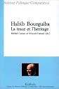 Habib Bourguiba, la trace et l'héritage