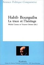 Habib Bourguiba, la trace et l'h&eacute;ritage