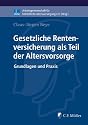 Gesetzliche Rentenversicherung als Teil der Altersvorsorge: Grundlagen und Praxis