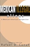 Mexican Illegal Aliens: A Mexican American Perspective