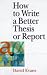 Book How to Write a Better Thesis or Report