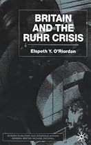 Britain and the Ruhr Crisis (Studies in Military and Strategic History)