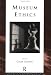 Museum Ethics (The Heritage)
