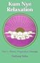 Kum Nye Relaxation: Theory, Preparation, Massage (Nyingma Psychology Series)