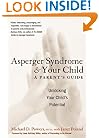 Asperger Syndrome and Your Child: A Parent's Guide