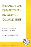 Hierarchical Perspectives on Marine Complexities (Complexity in Ecological Systems)