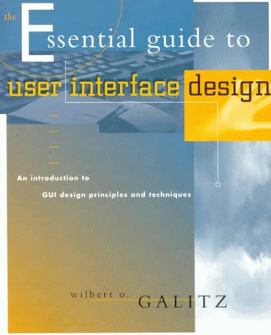The Essential Guide to User Interface Design: An Introduction to GUI Design Principles and Technique