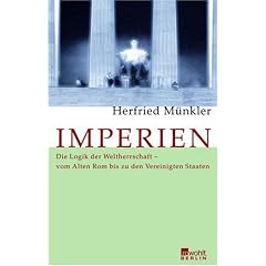 Imperien: Die Logik der Weltherrschaft - vom Alten Rom bis zu den Vereinigten Staaten