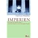 Imperien: Die Logik der Weltherrschaft - vom Alten Rom bis zu den Vereinigten Staaten