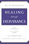 Healing through Deliverance, vol. 2: The Practice of Deliverance Ministry