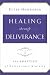Healing through Deliverance, vol. 2: The Practice of Deliverance Ministry (Healing Through Deliverance)