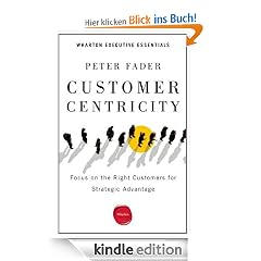 Customer Centricity: Focus on the Right Customers for Strategic Advantage (Wharton Executive Essentials)