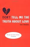 Don't Tell Me the Truth about Love