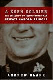 A Keen Soldier: The Execution of Second World War Private Harold Pringle
