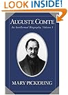 Auguste Comte: Volume 1: An Intellectual Biography (Auguste Comte Intellectual Biography)