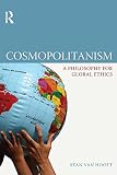 Cosmopolitanism : a philosophy for global ethics