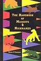 The Handbook of Mascots & Nicknames: A Guide to the Nicknames of All Senior, Junior, and Community Colleges Throughout the United States and Canada