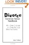 Divorce Common Sense Handbook: 180+ Things To Do and 8+ Things Not to Do Before Your Divorce