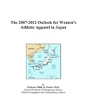 The 2007-2012 Outlook for Women’s Athletic Apparel in Japan