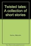 Twisted tales : a collection of short stories