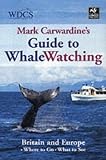 Mark Carwardine's guide to whalewatching : Britain and Europe : where to go, what to see