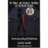 The Sexual and Political Anorexia of the Black Woman: The Pain Guts and Glory of the Black Woman