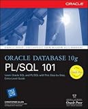 Oracle Database 10g PL/SQL 101 (Osborne Oracle Press Series)