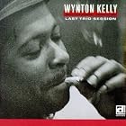Last Trio Session by Wynton Kelly and Wynton Kelly Trio