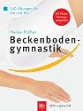 Beckenbodengymnastik. 140 &Uuml;bungen f&uuml;r Sie und Ihn. Mit Pilates-Trainingsprogramm