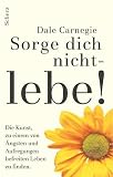 Sorge dich nicht, lebe.