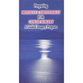 Preparing Mentally & Emotionally for Cancer Surgery "A Guided Imagery Program" [VHS]