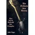 Die Tr�nen des Herrn - Das letzte Gefecht der Templer