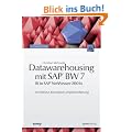 Datawarehousing mit SAP� BW 7 (BI in SAP NetWeaver� 2004s): Architektur, Konzeption, Implementierung